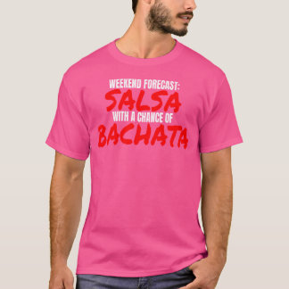 T-shirt Salsa Bachata Dance Week-end Prévision Bachata Sal