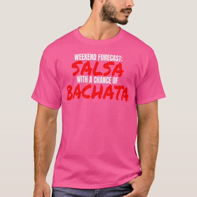 T-shirt Salsa Bachata Dance Week-end Prévision Bachata Sal (Devant)