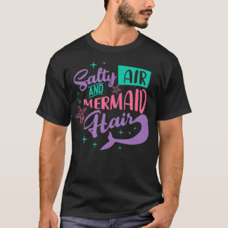 T-shirt Salty Air Mermaid Hair