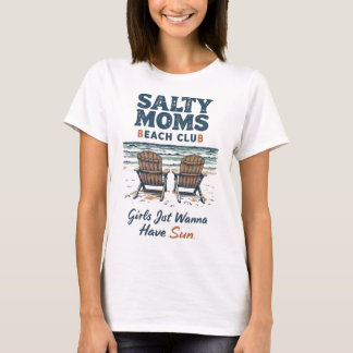 T-shirt Salty Moms Beach Club-Girls Je Veux Juste Avoir Le