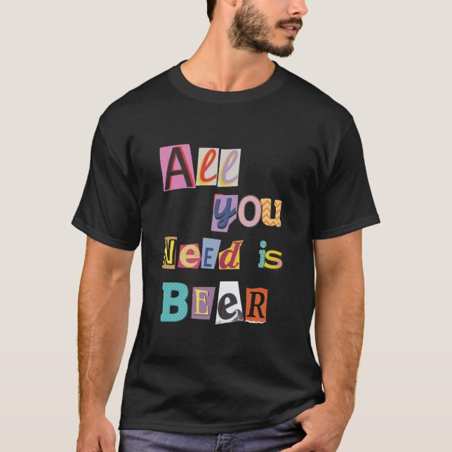 T-shirt Salut à la vie : Tout ce dont vous avez besoin est (Devant)