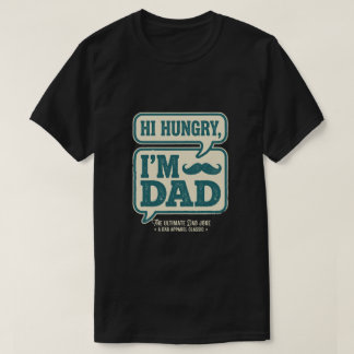 T-shirt Salut affamé, je suis le tee-shirt Papa - Cadeau d