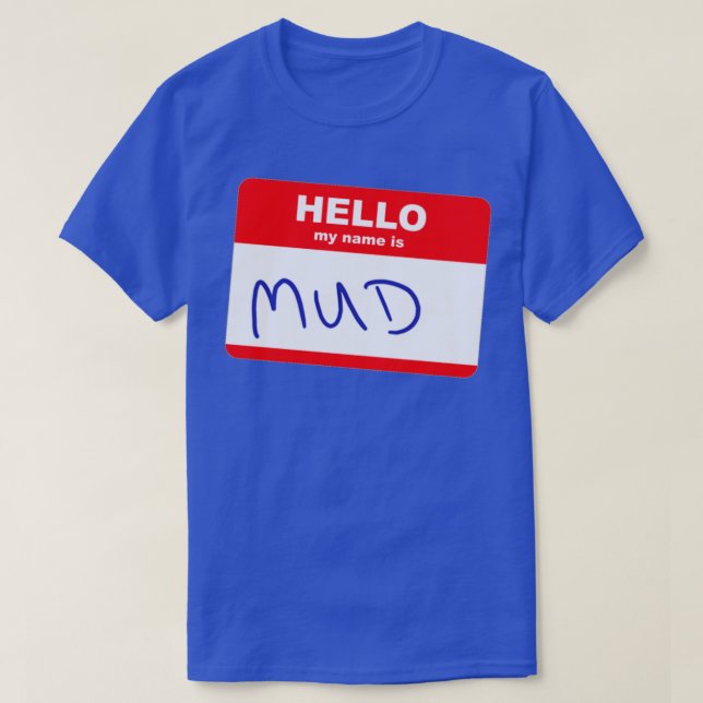 T-shirt Salut, je m'appelle Mud (Design devant)