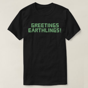 T-shirt Salutations Earthlings !