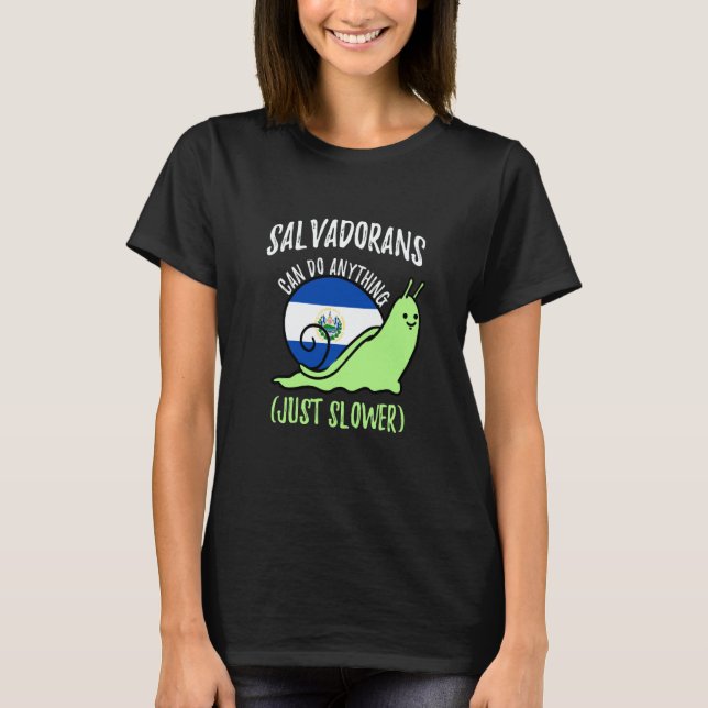 T-shirt Salvadorans Can Do Anything Just Slower  Salvador (Devant)