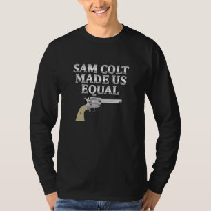 T-shirt Sam colt made us equal