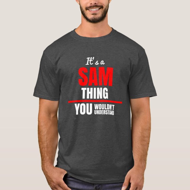 T-shirt Sam, tu ne comprendrais pas le nom (Devant)