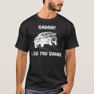 T-shirt Samir Je Vous Demande Samir Funny Rally Racing Mot