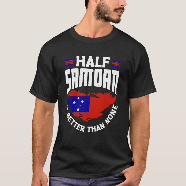 T-shirt Samoa Samoan Samoa Flag Half Samoan Is Better Than (Devant)