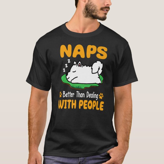 T-shirt Samoyed Chien Naps Mieux Que de traiter avec les g (Devant)
