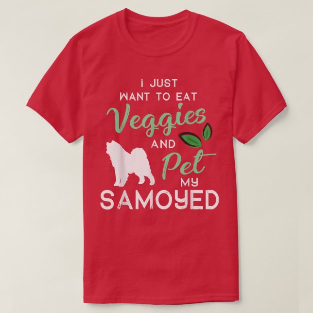T-shirt Samoyed Funny Vegan Amoureux des chiens propriétai (Design devant)