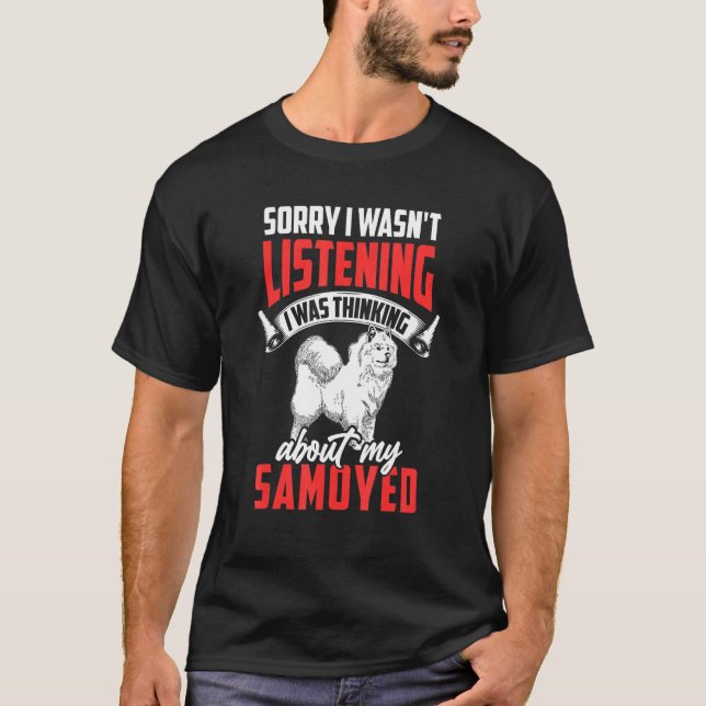 T-shirt Samoyed n'écoutait pas Sibérien Samoyed Dog (Devant)