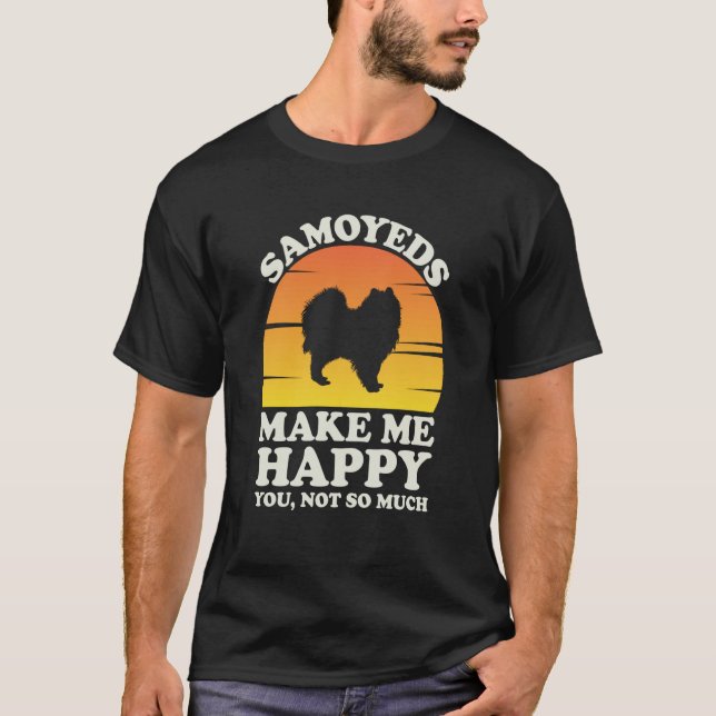 T-shirt Samoyeds Make Me Happy Samoyed Clothes Samoyed (Devant)