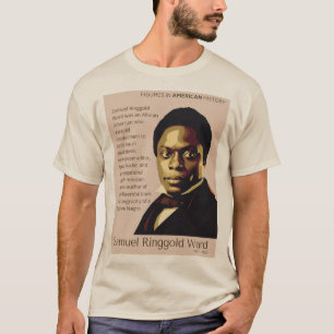 T-shirt Samuel Ringgold Ward - Figures de l'histoire améri