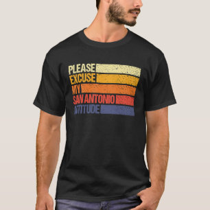 T-shirt San Antonio Excusez mon attitude de San Antonio po
