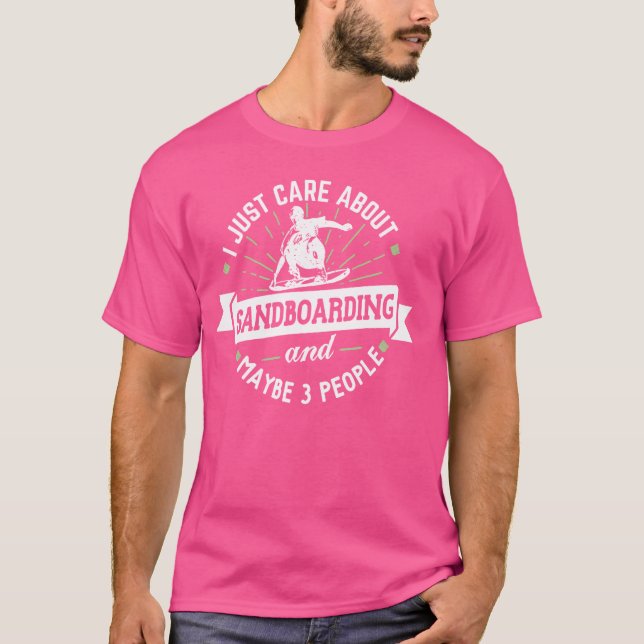 T-shirt Sandboard Gift - Je me fiche du Sandboard (Devant)
