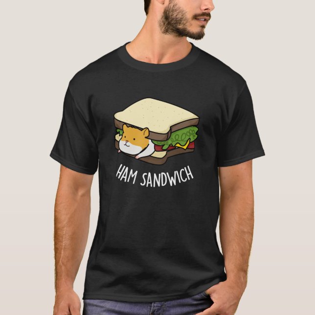 T-shirt Sandwich au jambon Funny Hamster Pun Dark BG (Devant)