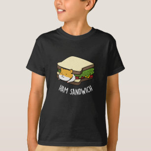T-shirt Sandwich au jambon Funny Hamster Pun Dark BG