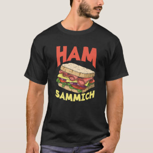 T-shirt Sandwich au jambon Sammich Lover Sandwich amusant