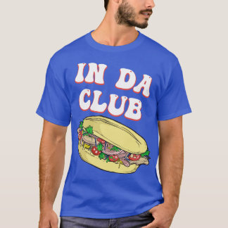 T-shirt Sandwich Love In Da Club Party Humour Punny Pun Fo