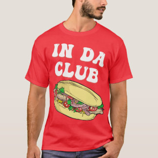 T-shirt Sandwich Love In Da Club Party Humour Punny Pun Fo