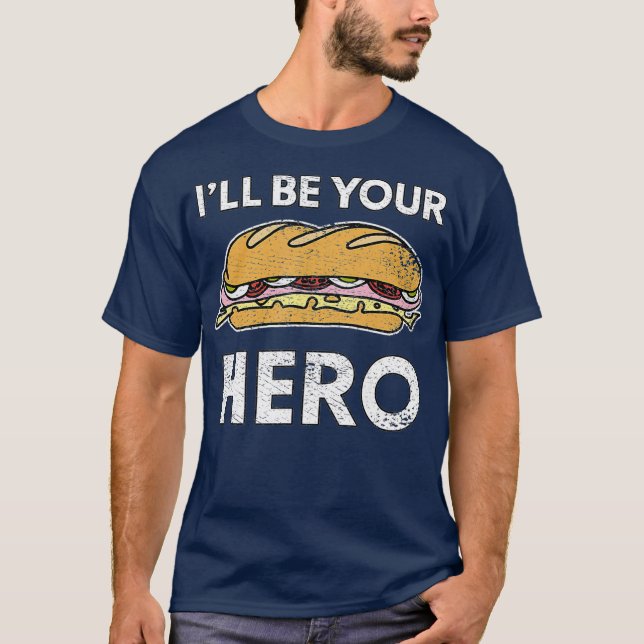 T-shirt Sandwich Maker Hoagie Sub Lover Je serai votre hér (Devant)