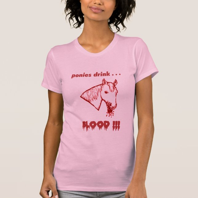 T-shirt Sang de boissons de poneys ! ! ! (Devant)
