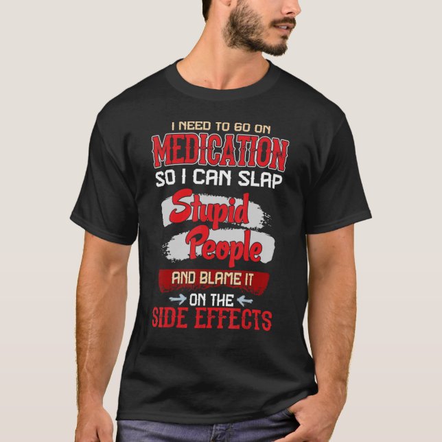 T-shirt Sangle de médicaments personnes Stupides Effets se (Devant)