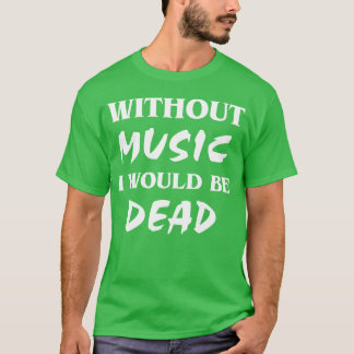 T-shirt Sans amis de musique