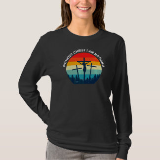 T-shirt Sans Christ, Je Ne Suis Rien Sauvé Par La Grâce Se
