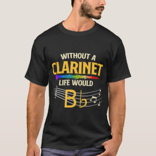 T-shirt Sans Clarinet, La Vie Serait Un Clarinetiste Plat