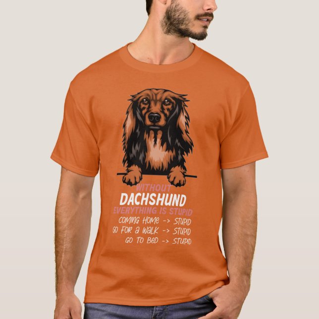 T-shirt Sans Dachshund tout est stupide ami chien (Devant)