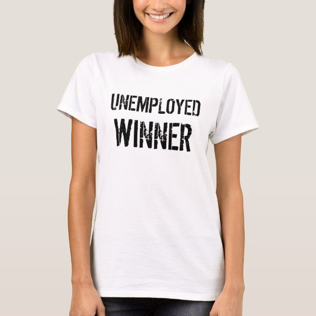 T-shirt sans emploi de gagnant (Devant)