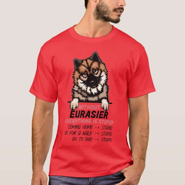 T-shirt Sans Eurasier tout est stupide ami chien g (Devant)