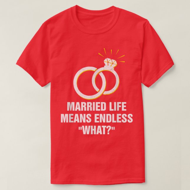 T-shirt Sans fin quoi dans la vie mariée Mariage Sarcastiq (Design devant)