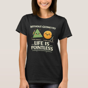 T-shirt Sans Géométrie, La Vie Est Sans Objet