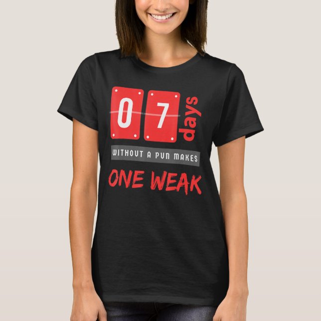 T-shirt Sans jeu de mots fait un faible 7 jours (Devant)