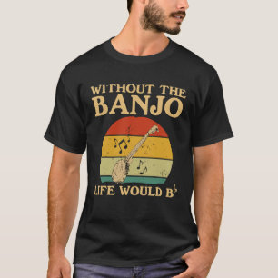 T-shirt Sans le banjo la vie serait plate Bb