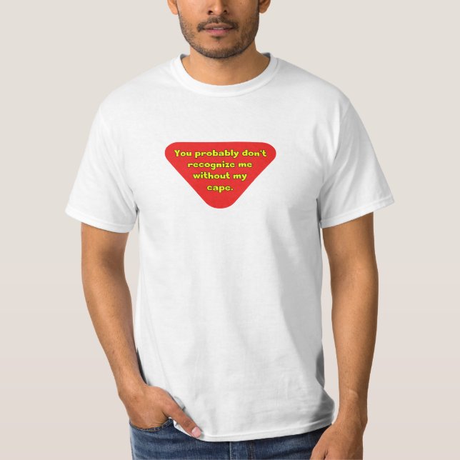 T-shirt Sans mon cap vous ne m'identifiez pas (Devant)