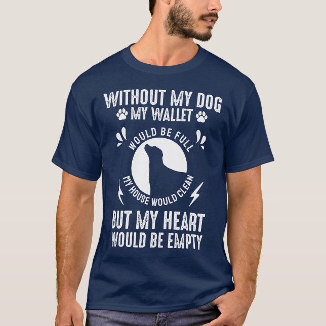 T-shirt Sans Mon Chien, Mon Portefeuille Serait Plein (Devant)