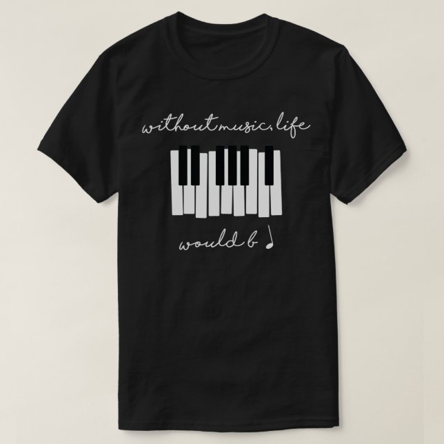 T-shirt Sans Musique La Vie Serait Plat B Flat Piano Funn (Design devant)