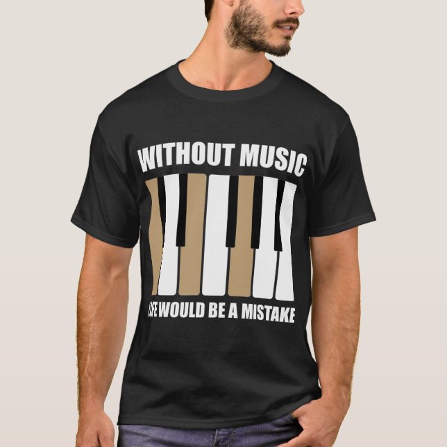 T-shirt Sans Musique, La Vie Serait Une Erreur (Devant)
