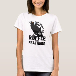 T-shirt Sans peur de frotter quelques plumes