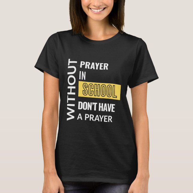 T-shirt Sans Prière à l'École Chrétien (Devant)