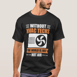 T-shirt Sans techniciens CVC, le monde n'est que de l'air
