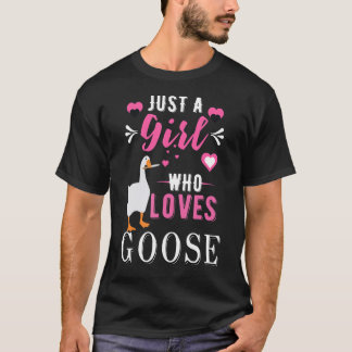 T-shirt Sans titre Goose Game Just a Girl Who Loves Goose