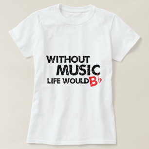 T-shirt Sans vie de musique B (soyez) plat