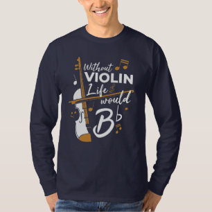 T-shirt Sans Violon La Vie Serait Plat Mignonne Violoniste