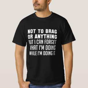 T-shirt Sans Vouloir Me Vanter Ou Autre Chose