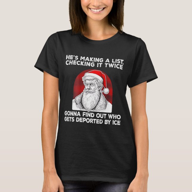 T-shirt Santa Claus He's Making A List Checking It Twice ( (Devant)